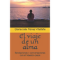 El viaje de un alma: Revelaciones y conversaciones con el Maestro Jesús - Paperback