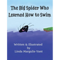 The Big Spider Who Learned How to Swim - Hardcover