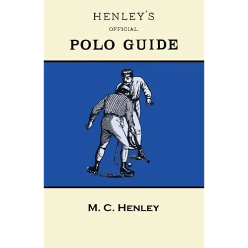 Henley's Official Polo Guide - Playing Rules of Western Polo Leagues - Paperback