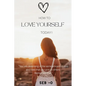 How to Love Yourself: Learn how to love yourself to become a better person. - Paperback