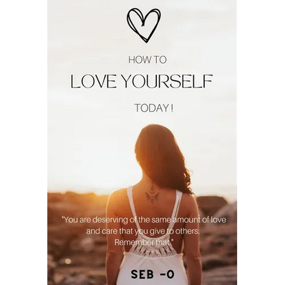 How to Love Yourself: Learn how to love yourself to become a better person. - Paperback