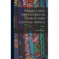 Travels And Discoveries In North And Central Africa; Volume 1 - Hardcover
