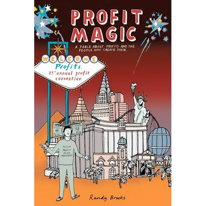 Profit Magic: A Fable About Profits and the People Who Create Them - Paperback