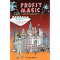 Profit Magic: A Fable About Profits and the People Who Create Them - Paperback