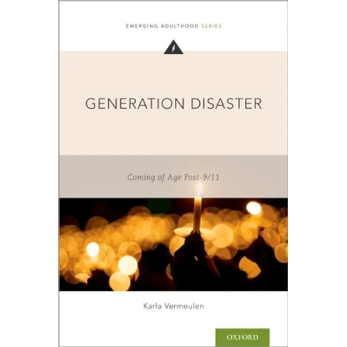 Generation Disaster: Coming of Age Post-9/11 - Paperback