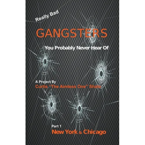 Really Bad Gangsters You Probably Never Heard Of - Paperback