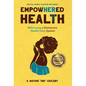 EmpowHERed Health: Reforming a Dismissive Health Care System - Hardcover
