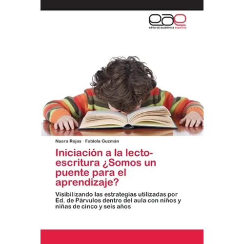 Iniciación a la lecto-escritura ¿Somos un puente para el aprendizaje? - Paperback