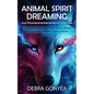 Animal Spirit Guides: An Easy to Follow Guide on Discovering and Harnessing Your Power Animal (Unleashing the Power of Shamanism, Animal Spirit Guides - Paperback