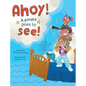 Ahoy! A Pirate Goes to See! - Hardcover
