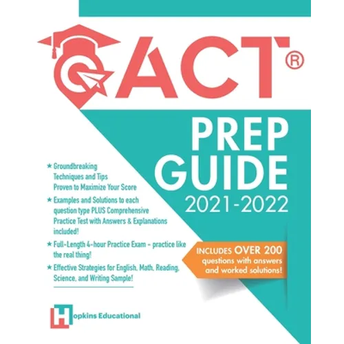 ACT Prep Guide 2021-2022: Full-Length 4 hours Practice Exam, Groundbreaking Techniques and Tips to Maximize Your Score. Practice Like The Real Thing. - Paperback