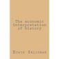The economic interpretation of history - Paperback