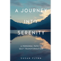 A Journey Into Serenity: A Personal Path to Self-Transformation - Paperback