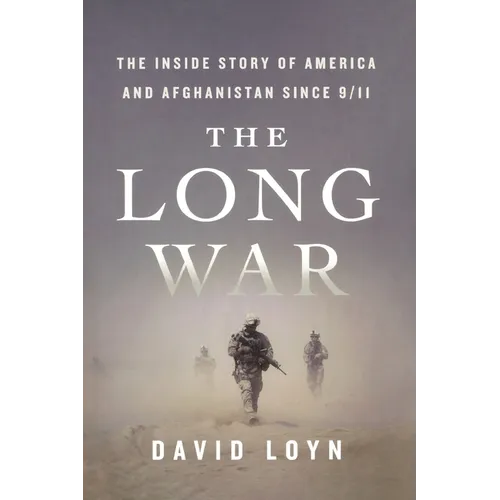 The Long War: The Inside Story of America and Afghanistan Since 9/11 - Paperback
