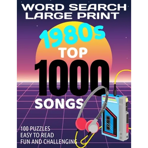 Word Search Large Print 1980s Top 1000 Songs: Word Find with the 80s Top Music Puzzle Word Search Has 100 Challenging Puzzles for Adults Makes a Great - Paperback