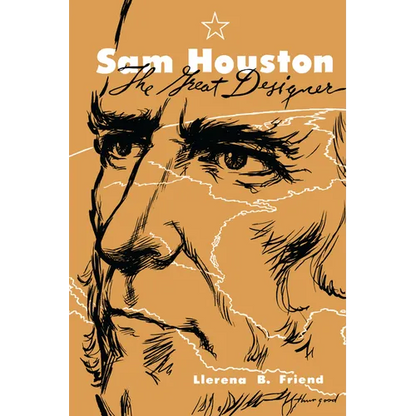 Sam Houston, the Great Designer - Paperback