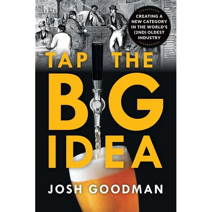 Tap the Big Idea: Creating a New Category in the World's (Second) Oldest Industry - Paperback