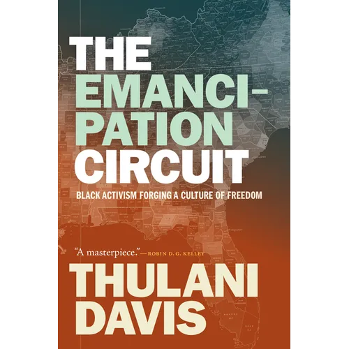 The Emancipation Circuit: Black Activism Forging a Culture of Freedom - Paperback