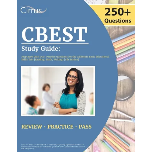 CBEST Study Guide: Prep Book with 250+ Practice Questions for the California Basic Educational Skills Test [Reading, Math, Writing] [5th Edition] - Paperback