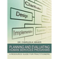 Planning and Evaluating Human Services Programs: A Resource Guide for Practitioners - Paperback