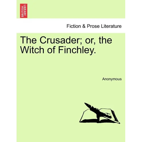 The Crusader; Or, the Witch of Finchley. - Paperback