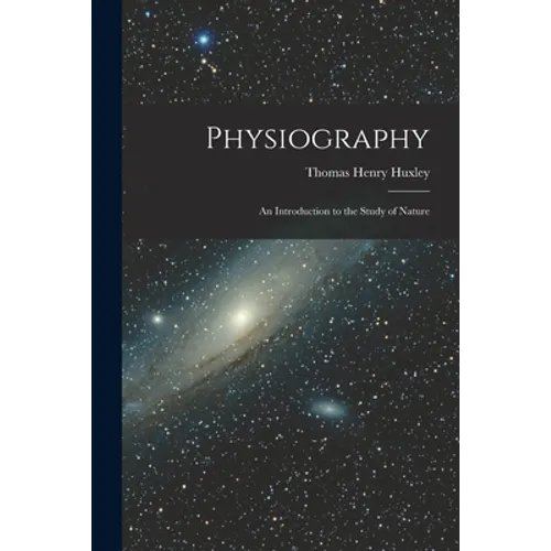 Physiography: an Introduction to the Study of Nature - Paperback