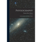 Physiography: an Introduction to the Study of Nature - Paperback
