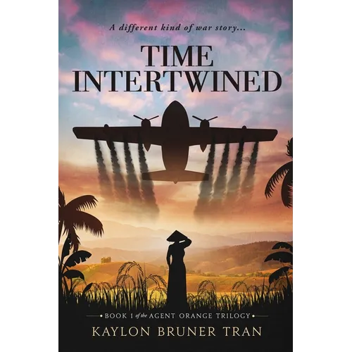 Time Intertwined: Book 1 of the Agent Orange Trilogy - Paperback