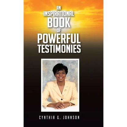 An Inspirational Book of Powerful Testimonies - Hardcover