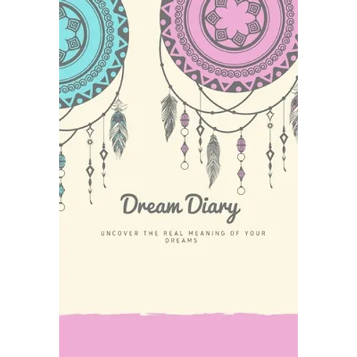 Dream Journal: Dream Diary. Dream Journal. Log Book to Record Dreams. Compact 6"x 9" Suitable for all Women Men and Children of all a - Paperback
