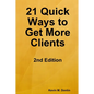 21 Quick Ways to Get More Clients - Paperback