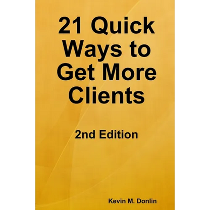 21 Quick Ways to Get More Clients - Paperback