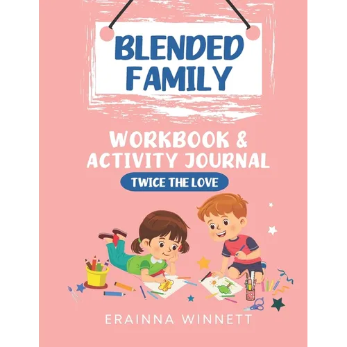 Twice the Love: A Workbook for Kids in Blended Families - Paperback