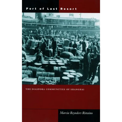 Port of Last Resort: The Diaspora Communities of Shanghai - Paperback