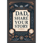 Dad, Share Your Story - Paperback