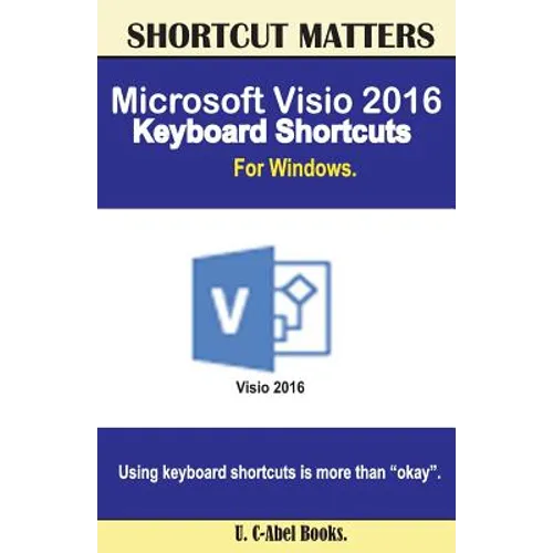 Microsoft Visio 2016 Keyboard Shortcuts For Windows - Paperback