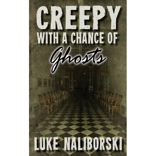 Creepy with a Chance of Ghosts - Paperback
