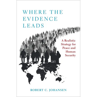 Where the Evidence Leads: A Realistic Strategy for Peace and Human Security - Paperback