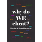 why do WE cheat? - Paperback