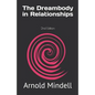 The Dreambody in Relationships: 2nd Edition - Paperback