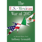 The U.S.-Mexican War of 2017 - Paperback