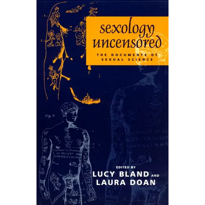 Sexology Uncensored: The Documents of Sexual Science - Paperback