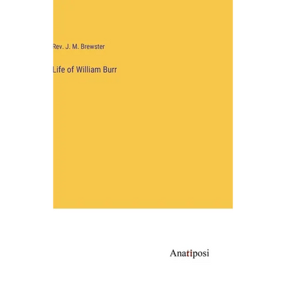 Life of William Burr - Hardcover