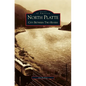 North Platte: City Between Two Rivers - Hardcover