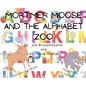 Mortimer Moose and the Alphabet Zoo - Hardcover