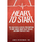 Heart to Start: The Eight-Week Exercise Prescription to Live Longer, Beat Heart Disease, and Run Your Best Race - Paperback