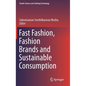 Fast Fashion, Fashion Brands and Sustainable Consumption - Hardcover