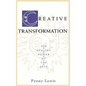 Creative Transformation: The Healing Power of the Arts - Hardcover
