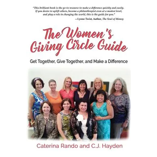 The Women's Giving Circle Guide: Get Together, Give Together, and Make a Difference - Paperback