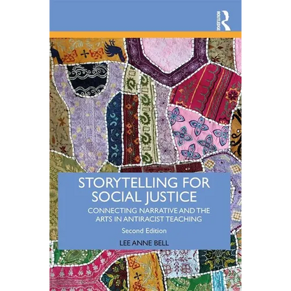 Storytelling for Social Justice: Connecting Narrative and the Arts in Antiracist Teaching - Paperback
